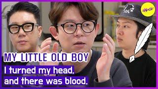 [MY LITTLE OLD BOY] I turned my head, and there was blood. (ENGSUB)