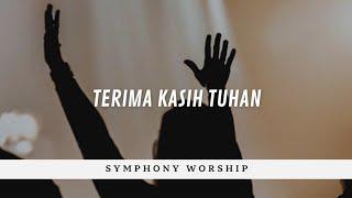 Terima Kasih Tuhan - Symphony Worship (Lirik)