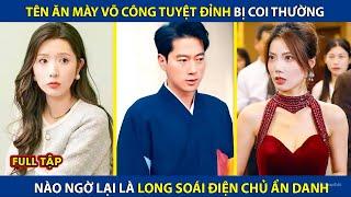 Tên Ăn Mày Có Võ Công Tuyệt Đỉnh Bị Coi Thường, Nào Ngờ Lại Là Long Soái Điện Chủ Ẩn Danh | review