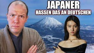 Japaner hassen DAS an Deutschen