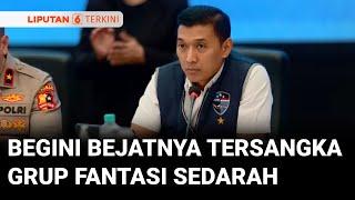 Bareskrim Polri Ungkap Bejatnya Perbuatan Enam Tersangka Grup Fantasi Sedarah | Liputan 6