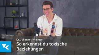 So erkennst du toxische Beziehungen | Dr. Johannes Wimmer