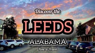 Discover Leeds Alabama|City of Leeds AL|Leeds AL County|Hidden Gems and Must visit Spots #leeds