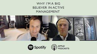 Why I'm A Big Believer In Active Management (Ted Seides, Host of Capital Allocators)