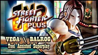 【TAS】STREET FIGHTER EX2 PLUS - (ARCADE \ 1999) - VEGA \ BALROG