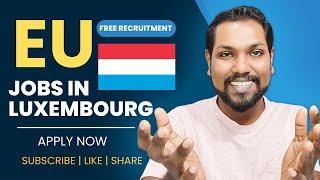 Recruitment Agency in Luxembourg | Sponsored Luxembourg Jobs | Euorpe Work Visa | EU Jobs | SL TO UK