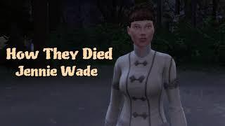 JENNIE WADE (How They Died Episode 4)