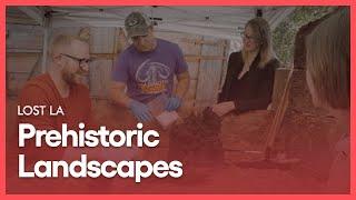 Prehistoric Landscapes | Lost LA | Season 5, Episode 3 | KCET