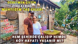 ÖĞRETMEN ÇİFTİN DERE KENARI MUHTEŞEM TAŞ EVLERİ | HEM ŞEHİRDE ÇALIŞIP HEM DE KÖYDE YAŞANIR MI ?