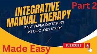 Integrative Manual therapy - past paper question - part 2 - Doctors study