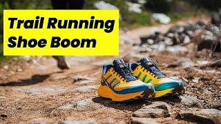 Explosive Trail Running Shoe Growth: Why You Should Care