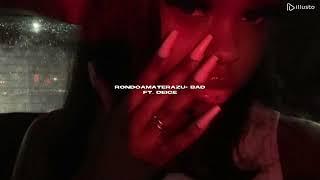 Rondoamaterazu - Bad ft Deige 'slowed/reverb'