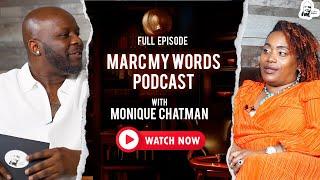 From Six Felonies to Six Figures: Monique Chatman's Inspiring Journey | Marc My Words Podcast