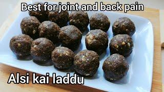 Alsi Ki Pinni Recipe Punjabi Style..Alsi Kai Ladoo..Effective For Joint And Back Pain..