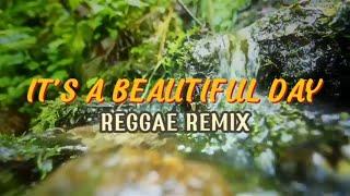 It's A Beautiful Day - Reggae Cover With Lyrics (DJ Judaz / Bob Marley Ai Vocal)