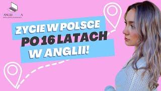 Wróciłam Do Polski Po 16 Latach w Anglii