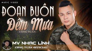 ĐOẠN BUỒN ĐÊM MƯA - CÔNG TUẤN BOLEROLK Nhạc Lính 1975 Tuyển ChọnGIỌNG CA HẢI NGOẠI ĐỘC LẠ 2024