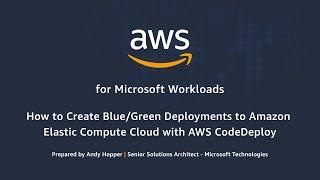 How to Create Blue/Green Deployments to Amazon Elastic Compute Cloud with AWS CodeDeploy