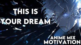 THIS IS YOUR DREAM - Best Motivational Speech [AMV]