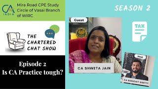 Is CA Practice tough? She answers | CA SHWETA JAIN