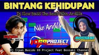 DJ BINTANG KEHIDUPAN | DJ IRPAN BUSIDO_69 PROJECT Ft BOSSAKI CHANNEL || THE BEST NIKE ARDILLA