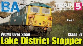 Lake District Stopper - Class 87 - Part 1/2 - West Coast Mainline - Just Trains - Train Sim World 5