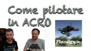 Come pilotare in ACRO un drone da gara - FPV Freerider - Tutorial ITA