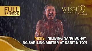 Misis, inilibing nang buhay ng sariling mister at kabit nito?! (Full Episode) | Wish Ko Lang