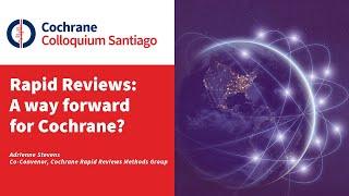 Rapid Reviews: A way forward for Cochrane?