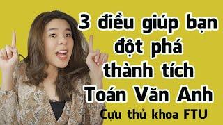 Đột phá thành tích 3 Toán, Văn, Anh| Tâm sự của cựu thủ khoa ĐH Ngoại Thương | Go With Mai