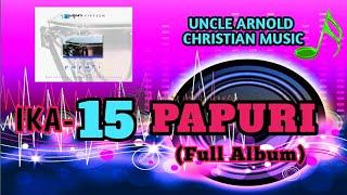 IKA-15 PAPURI! FULL ALBUM || LUWALHATIIN KA! || PAPURI ALBUM COLLECTIONS