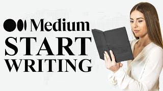 How to Start Writing on Medium (Medium Article Writer Tutorial)