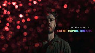 Catastrophic Dreams / Jason Scavone