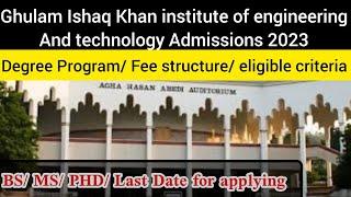 GIKI admission 2023 || How To Apply in Ghulam Ishaq Khan Institute Of Engineering & Technology