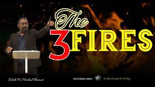 THE THREE FIRES | PS MICHAL THOMAS | LOVERS OF GOD PENANG