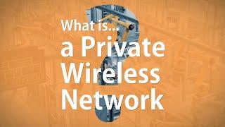 What is a Private Wireless Network? | 5G Telecoms Training from Mpirical