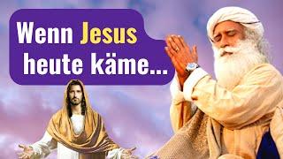 Wenn Jesus kommt, was würde passieren? | Sadhguru auf deutsch