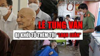 Vụ án Tịnh Thất Bồng Lai: Lê Tùng Vân bị khởi tố thêm tội “Loạn luân”