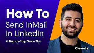 How To Send InMail In LinkedIn: A Step-By-Step Guide & Tips