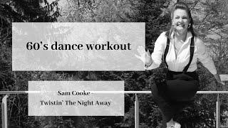 Twistin' The Night Away - 60'S DANCE WORKOUT | Keleti Andrea |
