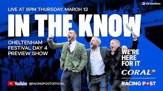 Cheltenham Festival Day 4 Tips | Tom Segal, Paul Kealy & Ross Brierley | In The Know LIVE