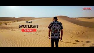 Dj Tejas | Spotlight Podcast |  Desert Sunset | Jaisalmer | Episode 08