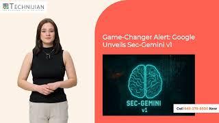 Game-Changer Alert: Google Unveils Sec-Gemini v1 – A Powerful New AI for Cybersecurity Defense