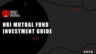 NRI Mutual Fund Investment Guide