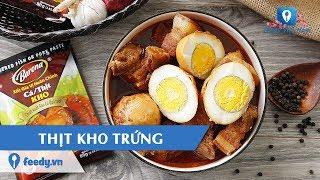 Hướng dẫn cách làm món THỊT KHO TRỨNG | Feedy TV