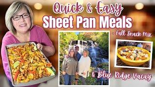 Easy Sheet Pan Meals Perfect For Fall + Yummy Snack Mix & Blue Ridge Mountain Getaway