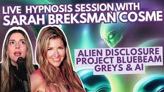 Mind-Blowing Live Hypnosis with Sarah Breksman Cosme - AI, 5D, Greys, Disclosure, & Jenn's a Walk IN