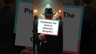 Prohibition: The Birth of America's Gangsters