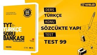 Test 99 I Hız Yayınları TYT Türkçe Soru Bankası I Yapım Eki ve Çekim Eki - Yapı Bakımından Sözcükler