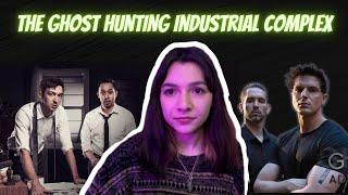 The Ghost Hunting Industrial Complex